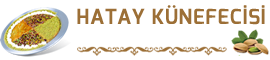 HATAY KÜNEFECİSİ - TOPTAN KÜNEFE SATIŞI